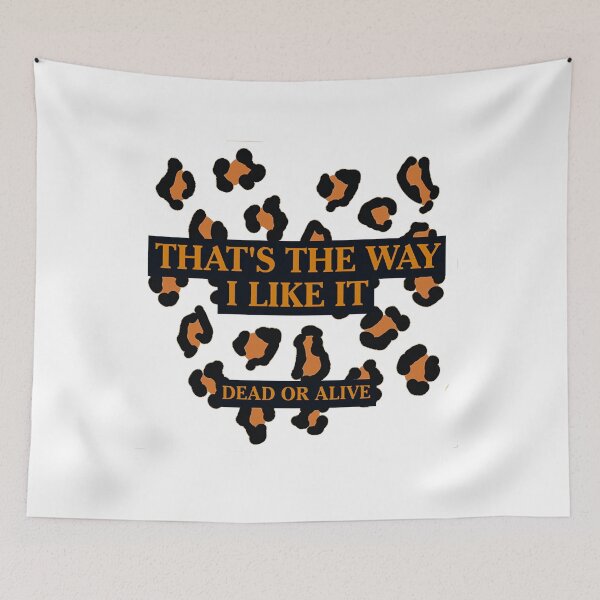 Item preview, DEAD OR ALIVE - THAT'S THE WAY I LIKE IT designed and sold by AsenSioe.