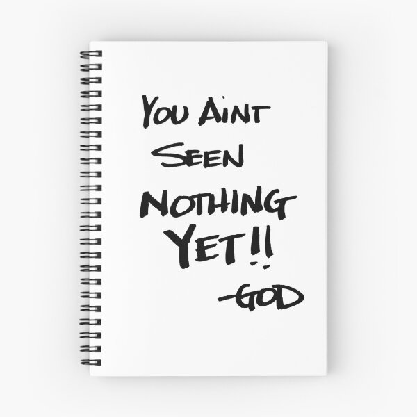 Item preview, NOTES FROM GOD YOU AINT SEEN NOTHING YET designed and sold by godswordinc.