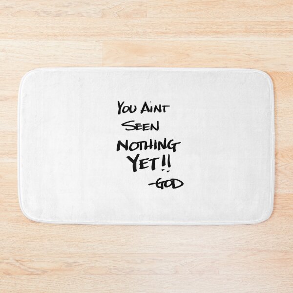 Item preview, NOTES FROM GOD YOU AINT SEEN NOTHING YET designed and sold by godswordinc.