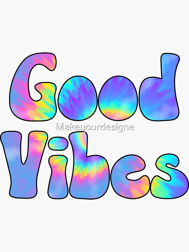 "tie dye good vibes" Sticker by Makeyourdesigne Redbubble