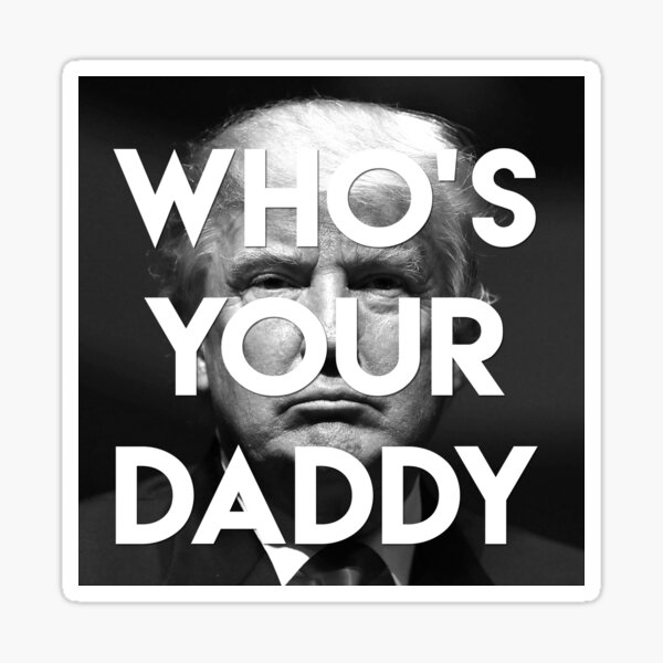 Daddy Trump Sticker