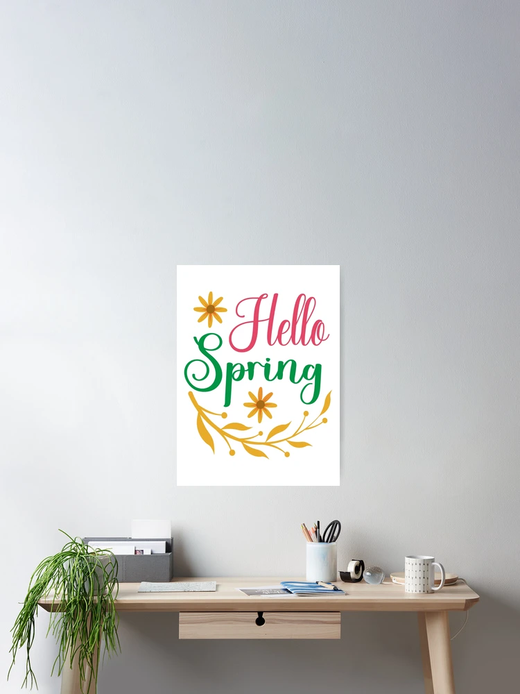 Thumbnail 2 of 3, Poster, Hello Spring. Spring Quote, Spring Flower, Spring Lover, Spring Design designed and sold by DesignHouse07.