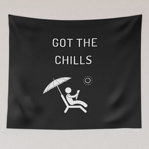 Item preview, Got the chills (need for some chilling) designed and sold by Cherrychairs.