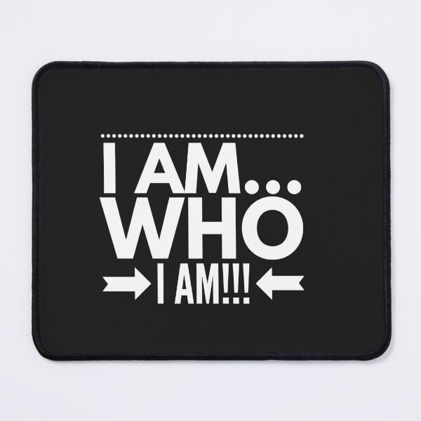 Item preview, I Am...Who I Am!!! designed and sold by JustSayinShop.