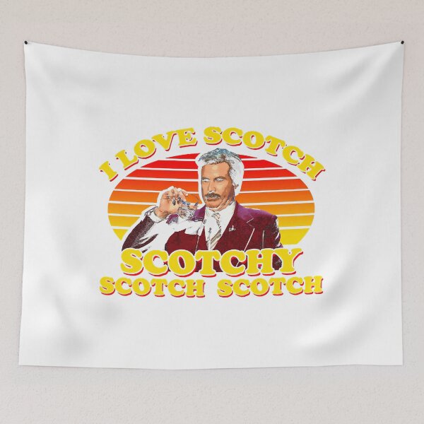 Item preview, I Love Scotch Scotchy Scotch Scotch from Anchorman The Legend of Ron Burgundy  designed and sold by LeoJonsson.
