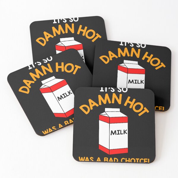 Item preview, It's So Damn Hot, Milk Was a Bad Choice  designed and sold by LeoJonsson.