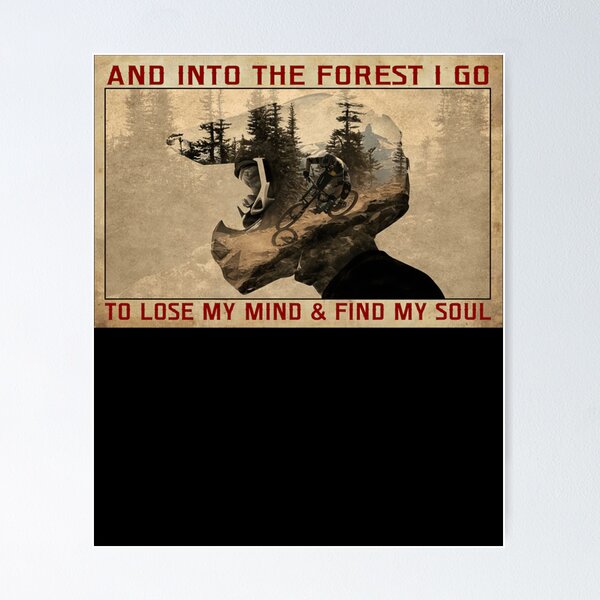 Item preview, And Into The Forest I Go To Lose My Mind And Find My Soul Mountain Biking MTB designed and sold by CharlesNassauer.