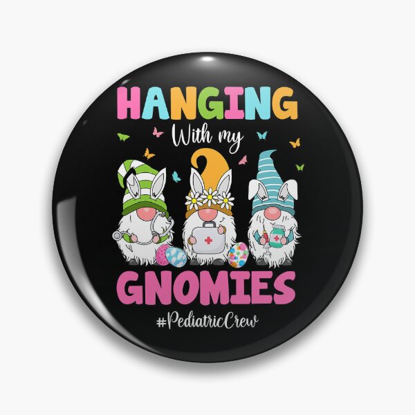 Item preview, Hanging With My Gnomies Pediatric Nurse Easter Day designed and sold by ericrichard059.