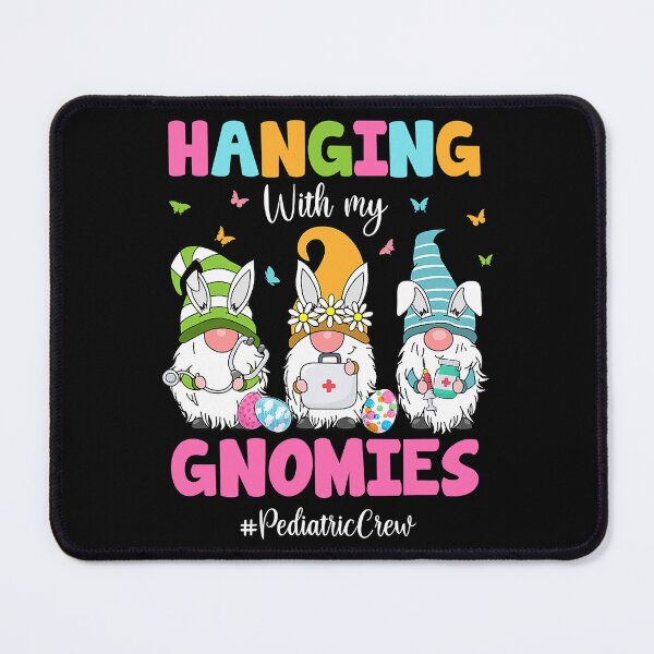 Item preview, Hanging With My Gnomies Pediatric Nurse Easter Day designed and sold by ericrichard059.