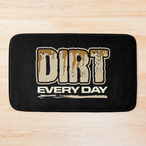 Item preview, Dirt Every Day designed and sold by FindingGossip.