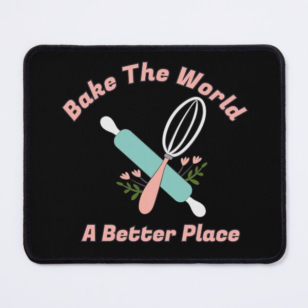 Item preview, Bake The World A Better Place designed and sold by GraphicsClub.