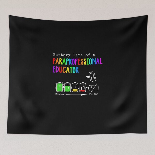 Item preview, BATTERY LIFE OF A PARAPROFESSIONAL EDUCATOR designed and sold by Anderson456.