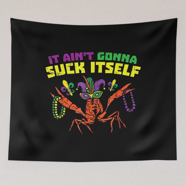 Item preview, Aint Gonna Suck Itself Funny Mardi Gras For Men  designed and sold by amyadt77.