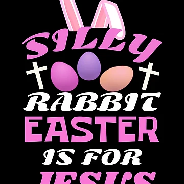Artwork thumbnail, Silly Rabbit Easter Is For Jesus Funny Easter by SharpThreadZ