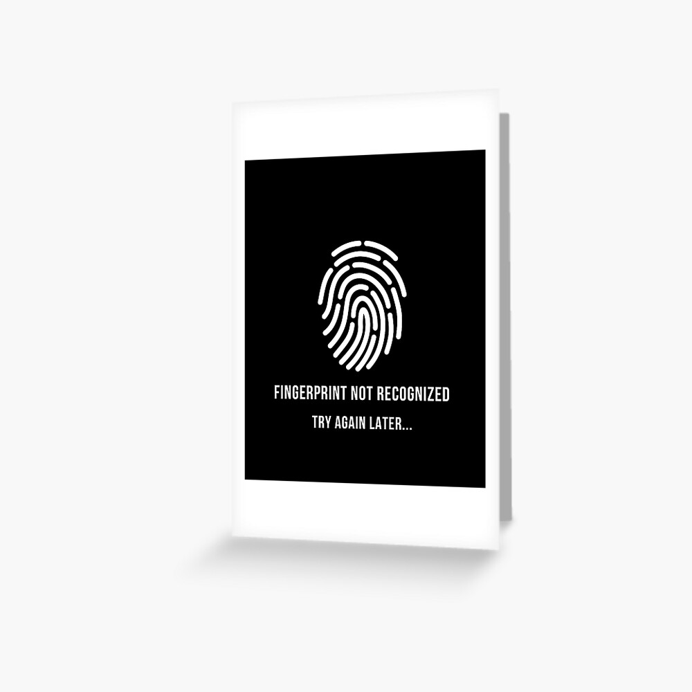 "Fingerprint not recognized try again later design" Greeting Card by
