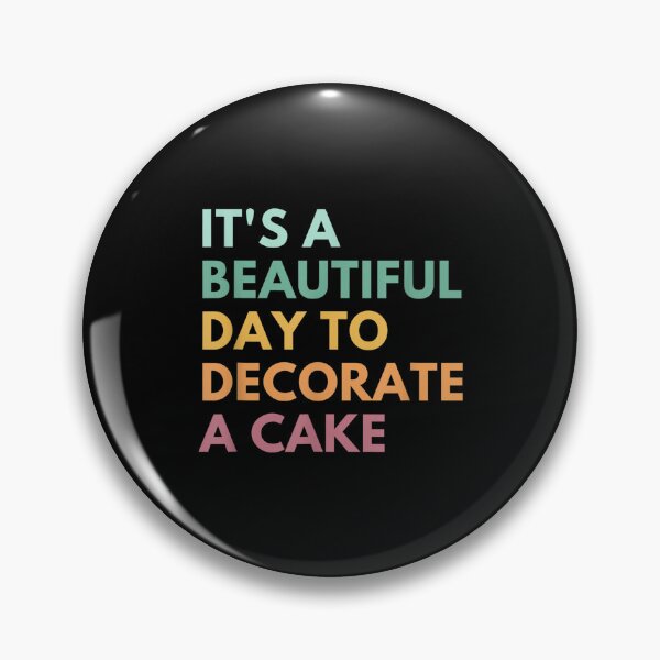 Item preview, It's A Beautiful Day To Decorate A Cake Cute Baking  designed and sold by amyadt77.