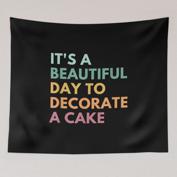 Item preview, It's A Beautiful Day To Decorate A Cake Cute Baking  designed and sold by amyadt77.