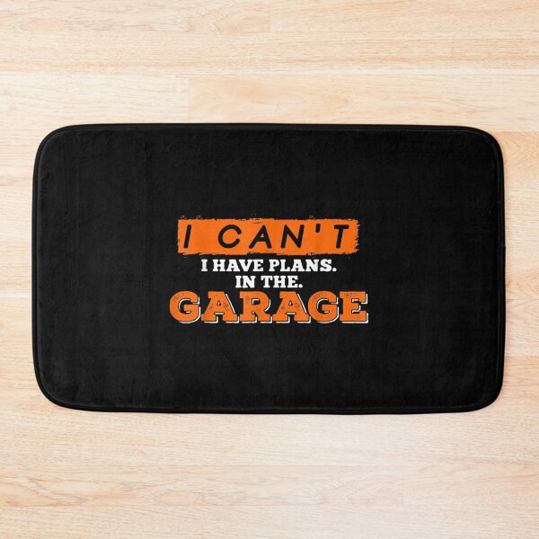 Item preview, I Can't I Have Plans In The Garage  designed and sold by amyadt77.