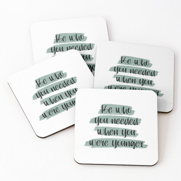 Item preview, Be who you needed When you were younger designed and sold by Maternal Instincts LLC.