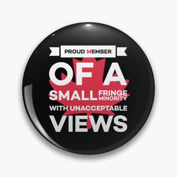 Item preview, Proud member of a small fringe minority with unacceptable views. designed and sold by Umiska.