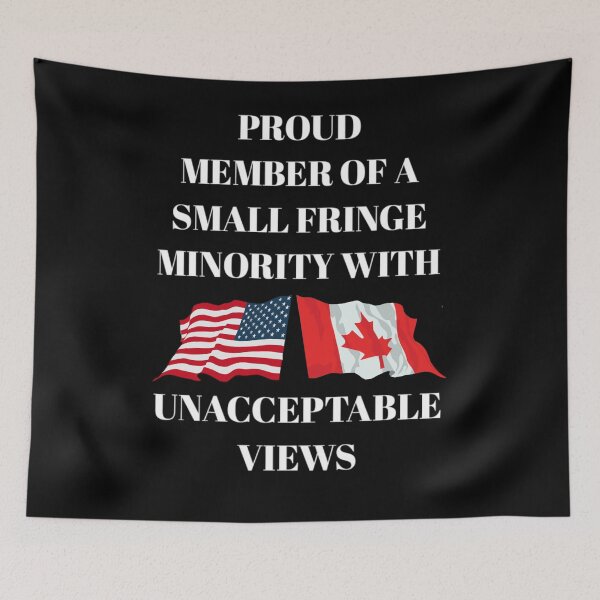Item preview,  Proud member of a small fringe minority with unacceptable views. designed and sold by Umiska.