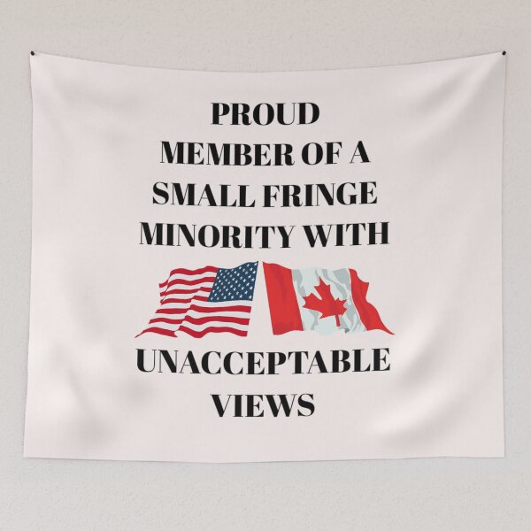 Item preview,  Proud member of a small fringe minority with unacceptable views. designed and sold by Umiska.