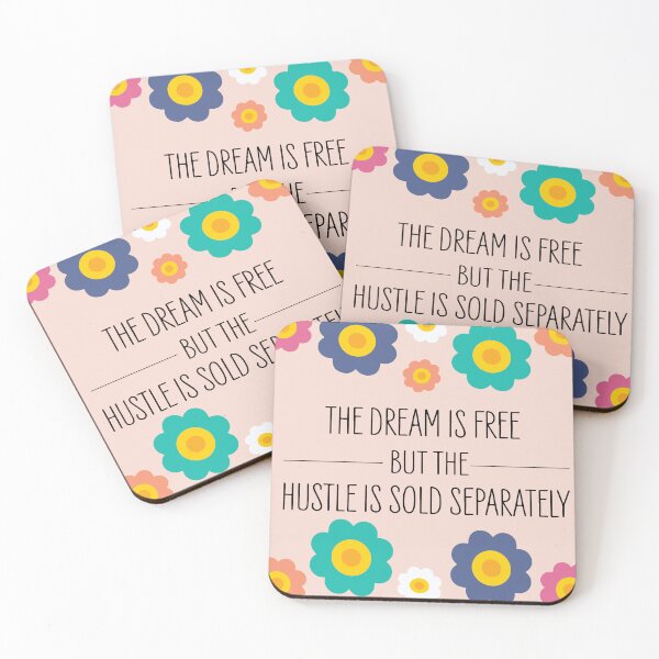 Item preview, The Dream is Free But the Hustle is Sold Separately Floral Quote designed and sold by Mbriannamarie.