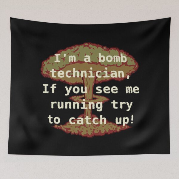 Item preview, I'm a bomb technician, If you see me running designed and sold by FindingGossip.