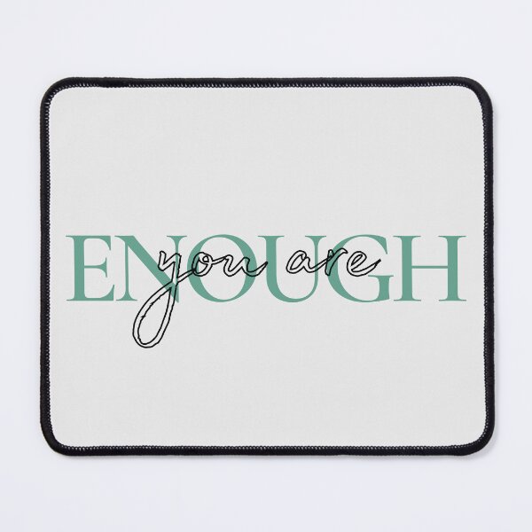 Item preview, You are Enough (cute positivity) designed and sold by Wordsofjoy.