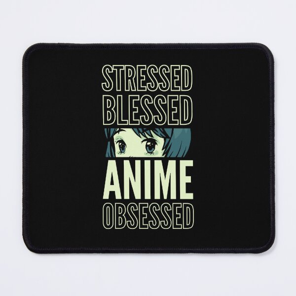 Item preview, Stressed Blessed Anime Obsessed designed and sold by patternprint1.