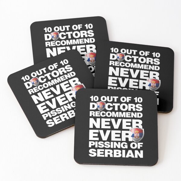 Item preview, 10 out of 10 Doctors recommend never pissing of Serbian designed and sold by elhefe.
