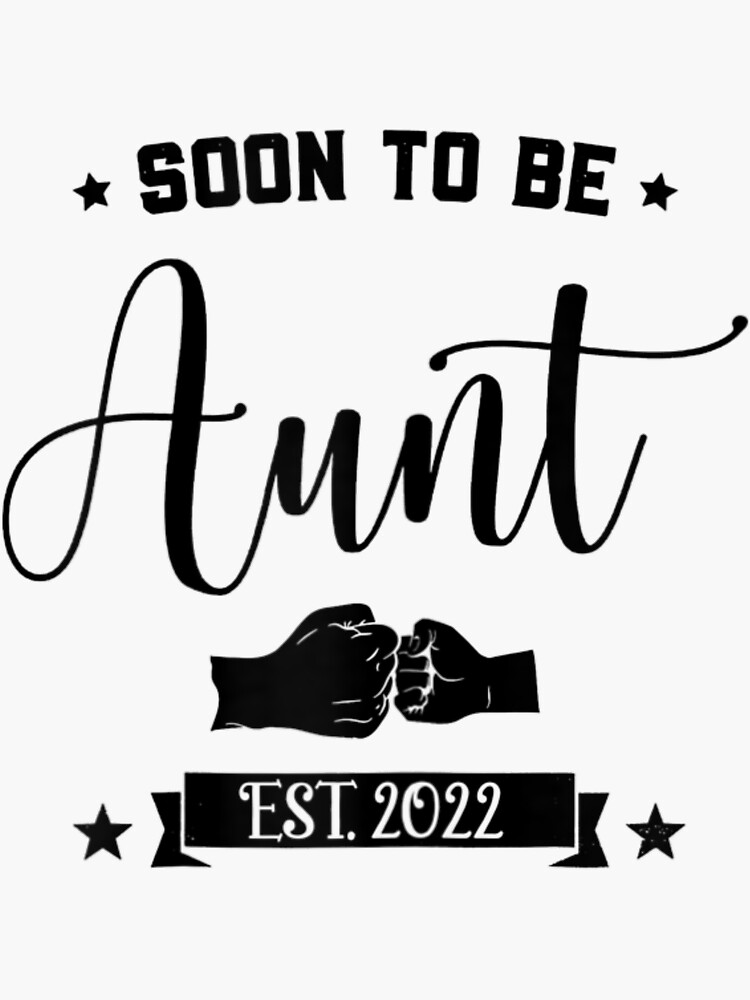 Womens Soon To Be Aunt 2022 Promoted To Auntie Mothers Day Ts Sticker For Sale By 