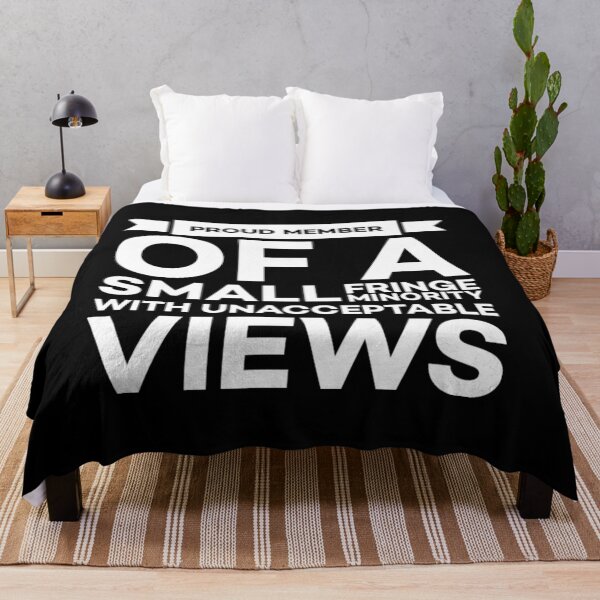 Item preview, Proud member of a small fringe minority with unacceptable views. designed and sold by Umiska.