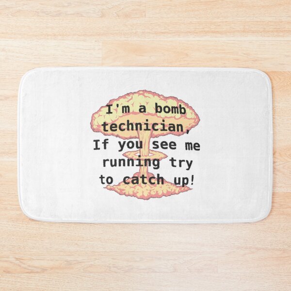 Item preview, I'm a bomb technician, If you see me running designed and sold by FindingGossip.