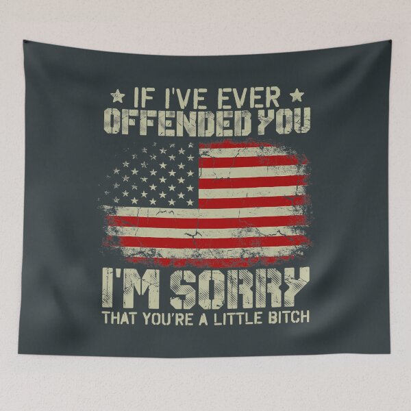 Item preview, If I've Ever Offended You I'm Sorry That You Are designed and sold by AnhJeninifer.
