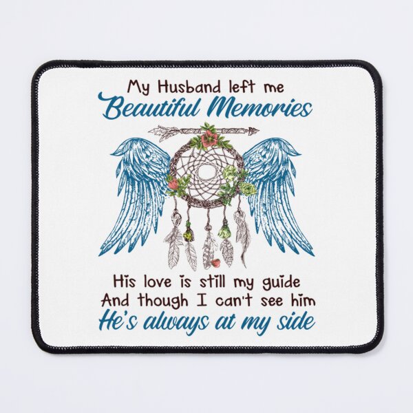 Item preview, My Husband Left Me Beautiful Memories designed and sold by AnhJeninifer.