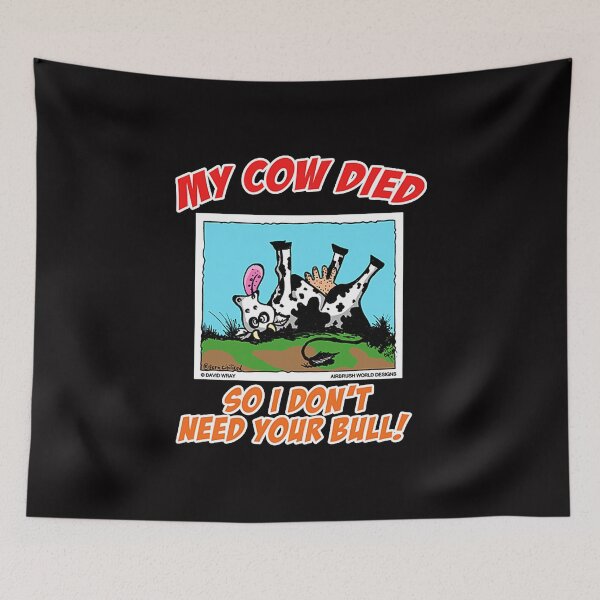Item preview, My Cow Died So I Don't Need Your Bull Farm Animal Novelty Gift designed and sold by Quinnhell825.
