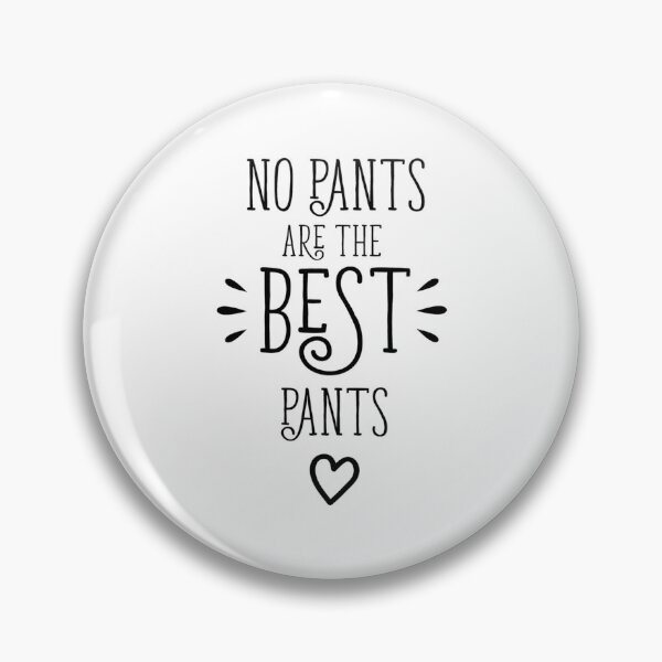 Item preview, No Pants Are The Best Pants designed and sold by TranSangTF.