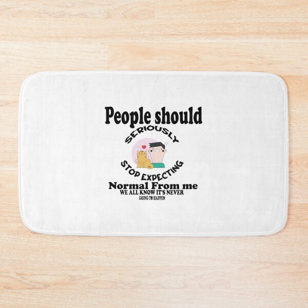 Item preview, People Should Seriously Stop Expecting Normal From Me Funny for Cats Lovers designed and sold by TranSangTF.