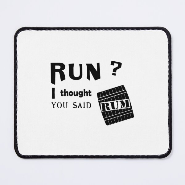 Item preview, Run I thought you said RUM designed and sold by TranSangTF.