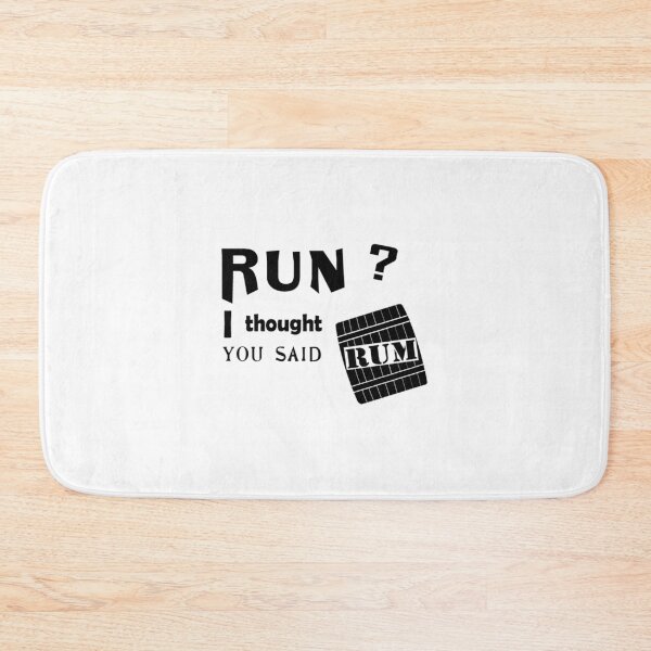 Item preview, Run I thought you said RUM designed and sold by TranSangTF.