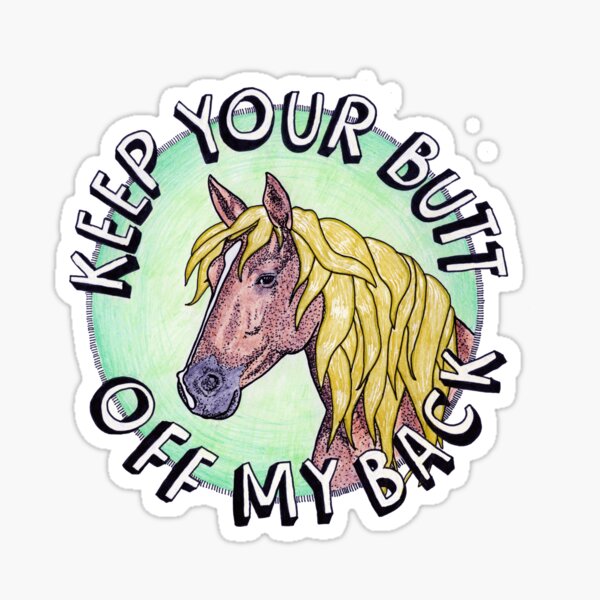 Keep Your Butt Off My Back Sticker