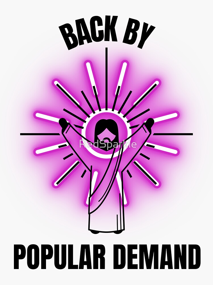 "Back By Popular Demand Jesus" Sticker by RedSparkle Redbubble