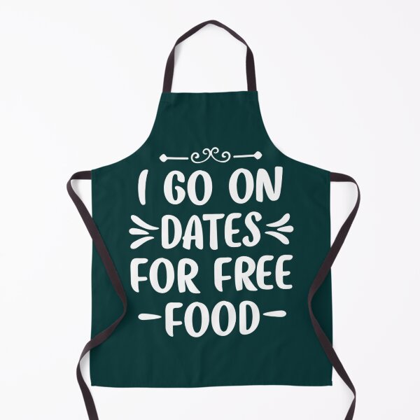Item preview, I Go On Dates For Free Food   designed and sold by ShelleySkinn.
