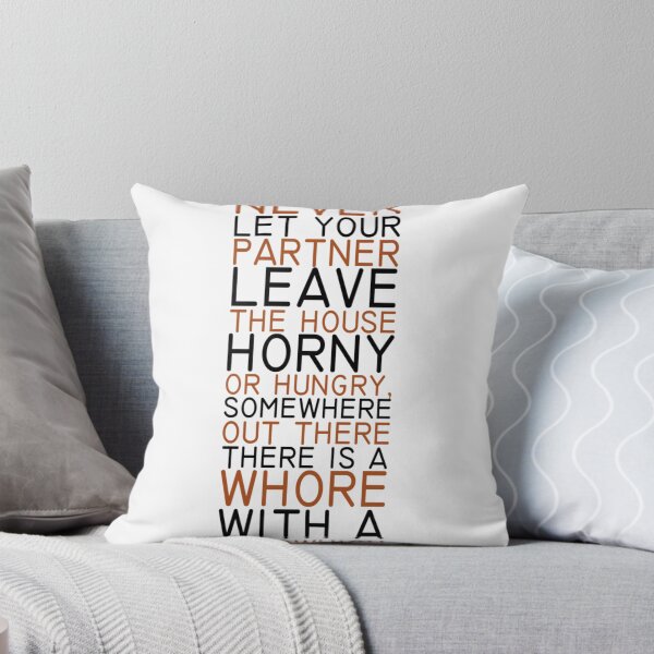 Item preview, Never let your partner leave the house horny or hungry, somewhere out there is a whore with a sandwh designed and sold by ShelleySkinn.