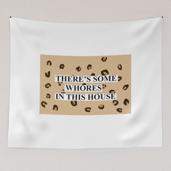 Item preview, There’s some whores in this house      designed and sold by ShelleySkinn.