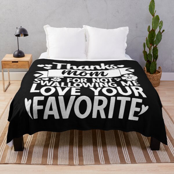 Item preview, Mom thanks for not swallowing me love your favorite designed and sold by Jonny021.