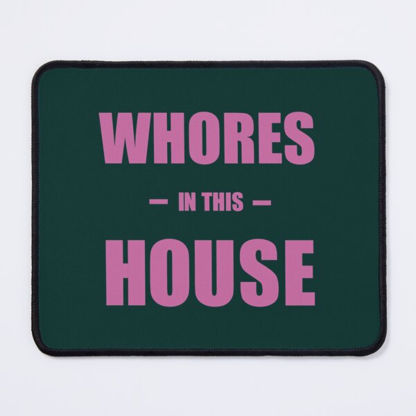 Item preview, Whores in this House Premium designed and sold by ShelleySkinn.