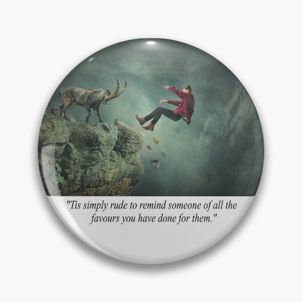Item preview, Fantasy Light-Hearted Quotation About Not Being Rude About Favors You Have Done Someone designed and sold by NovawayDirect.