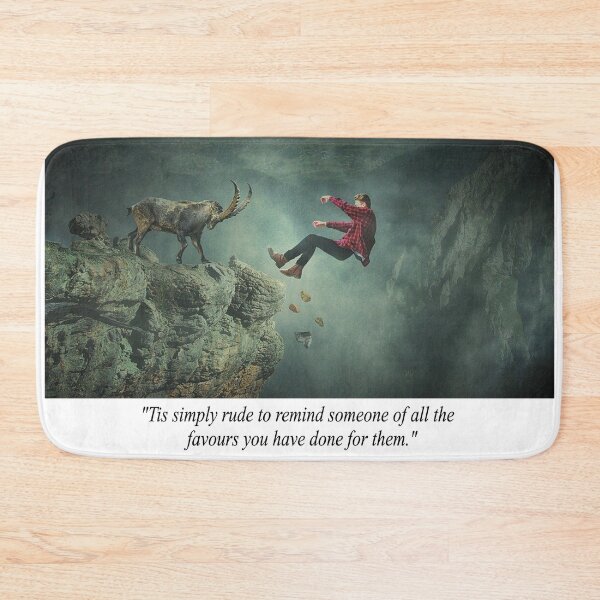 Item preview, Fantasy Light-Hearted Quotation About Not Being Rude About Favors You Have Done Someone designed and sold by NovawayDirect.